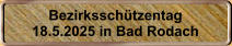 Bezirksschtzentag  18.5.2025 in Bad Rodach