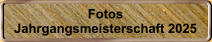 Fotos Jahrgangsmeisterschaft 2025