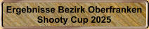 Ergebnisse Bezirk Oberfranken Shooty Cup 2025