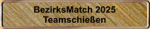 BezirksMatch 2025 Teamschieen
