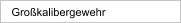 Grokalibergewehr