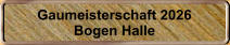 Gaumeisterschaft 2026 Bogen Halle
