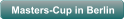 Masters-Cup in Berlin