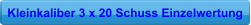 Kleinkaliber 3 x 20 Schuss Einzelwertung