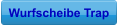 Wurfscheibe Trap