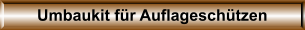 Umbaukit fr Auflageschtzen