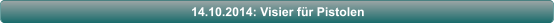 14.10.2014: Visier fr Pistolen