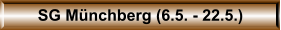 SG Mnchberg (6.5. - 22.5.)