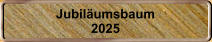 Jubilumsbaum 2025