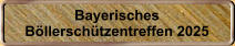 Bayerisches Bllerschtzentreffen 2025