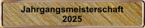 Jahrgangsmeisterschaft 2025