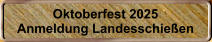 Oktoberfest 2025  Anmeldung Landesschieen