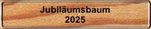 Jubilumsbaum 2025