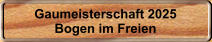 Gaumeisterschaft 2025 Bogen im Freien