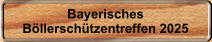 Bayerisches Bllerschtzentreffen 2025