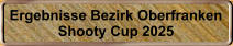 Ergebnisse Bezirk Oberfranken Shooty Cup 2025
