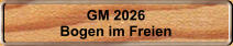 GM 2026 Bogen im Freien
