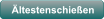 �ltestenschie�en