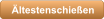 �ltestenschie�en