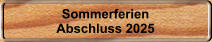 Sommerferien Abschluss 2025
