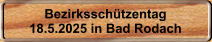 Bezirksschtzentag  18.5.2025 in Bad Rodach