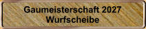 Gaumeisterschaft 2027 Wurfscheibe