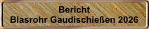 Bericht Blasrohr Gaudischie�en 2026