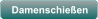 Damenschie�en