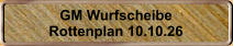 GM Wurfscheibe Rottenplan 10.10.26