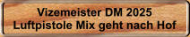 Vizemeister DM 2025 Luftpistole Mix geht nach Hof